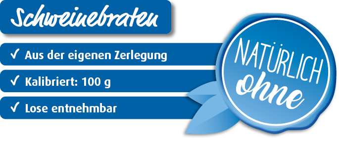 Schweinebraten: ✓ Aus der eigenen Zerlegung ✓ Kalibriert geschnitten ✓ Mit einer Glasur geschützt